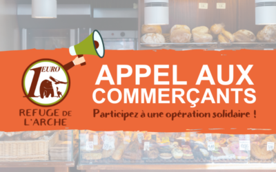 APPEL AUX COMMERÇANTS : Participez à une opération solidaire en soutenant le Refuge de l’Arche !